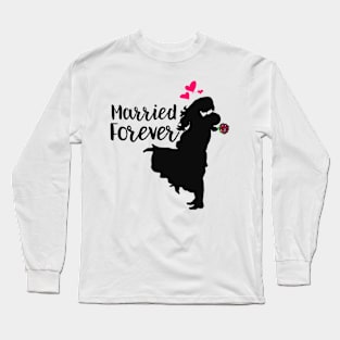 Wedding day - married forever Long Sleeve T-Shirt